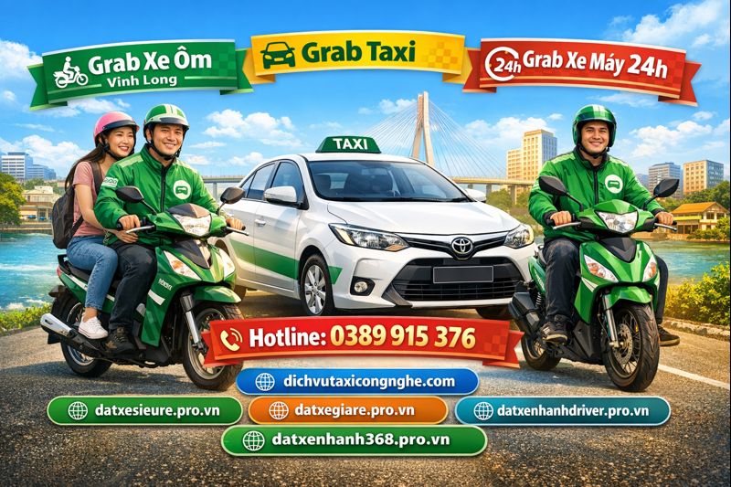 Grab Xe Ôm Vĩnh Long, Grab Taxi, Grab Xe Máy 24h ☎️ 0389915376