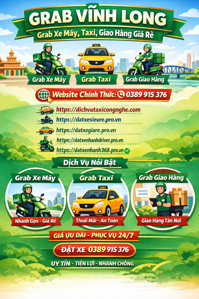 Grab Vĩnh Long, Grab Xe Máy, Taxi, Giao Hàng Giá Rẻ ☎️ 0389915376